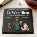 Happy,Dog Lovers,Pet Lovers,Dog Mom,Gift For Yourself,Gift For Women - A Woman Cannot Survive On Wine Alone Dog Mom - Personalized Slate Coaster