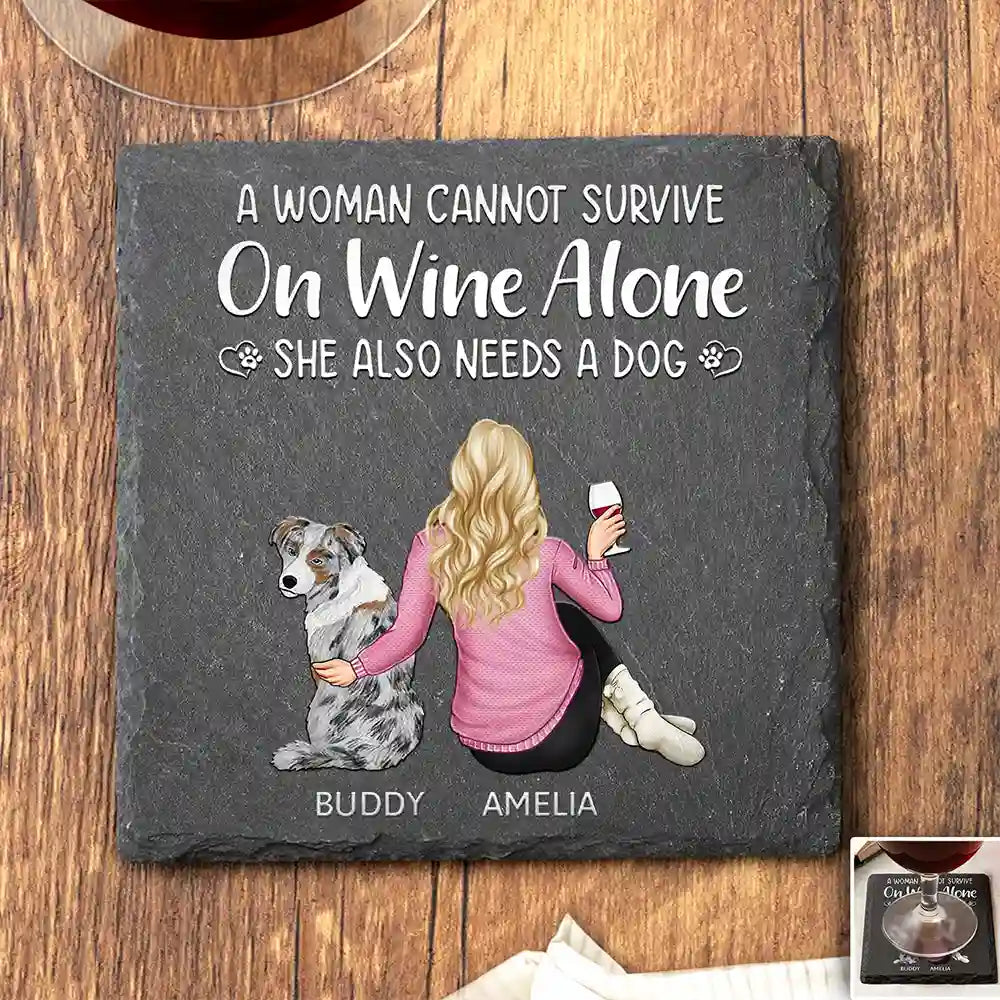 A Woman Cannot Survive On Wine Alone Dog Mom - Personalized Slate Coaster