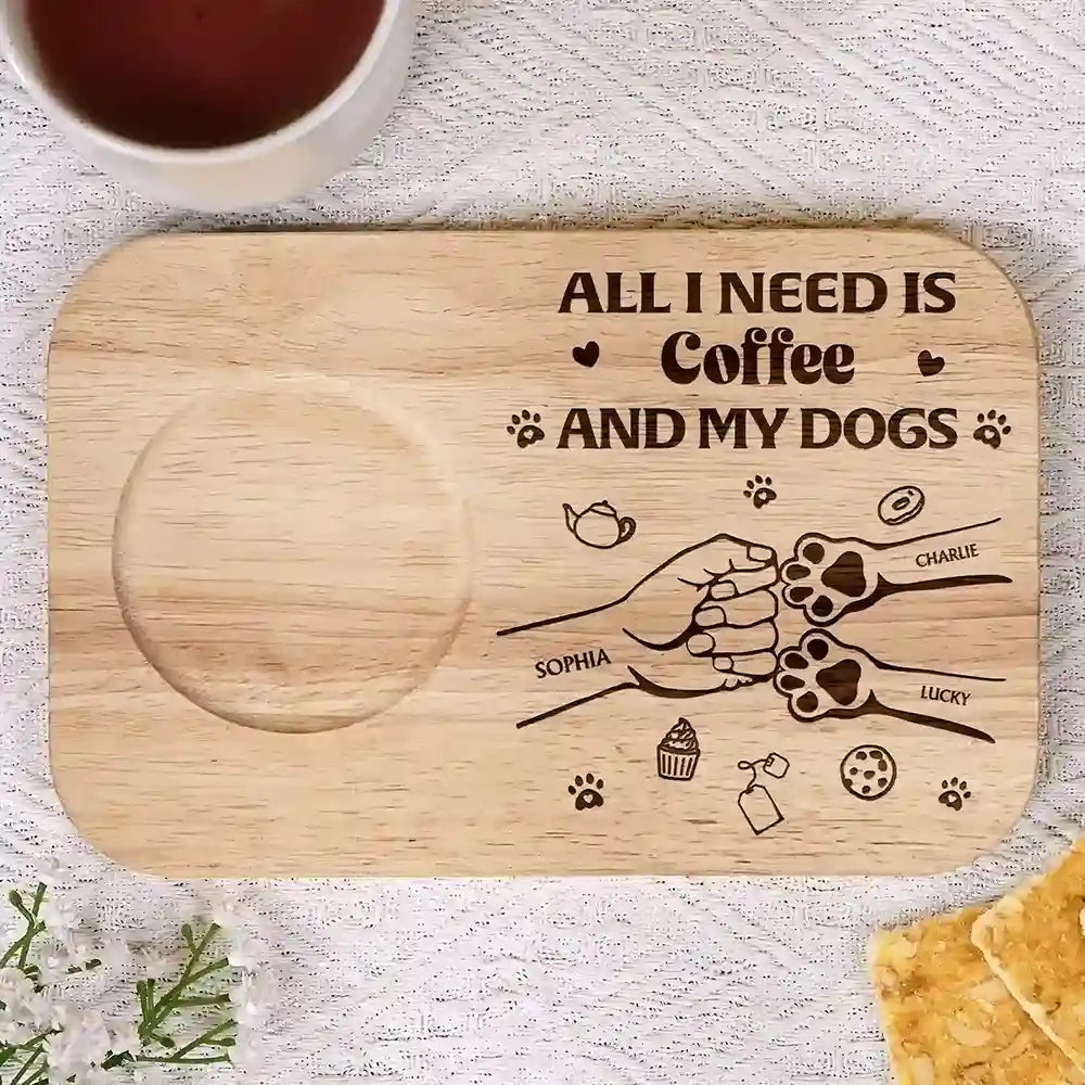 Dog Lovers,Dog Mom,Pet Lovers,Pet Mom,Pet Dad - All I Need Is Coffee And My Dogs - Personalized Serving Board With Cup Holder