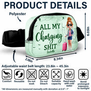 Gift For Yourself,Gift For Women,Gift For Men,Travel,Happy - All My Charging Sh*t - Personalized Crossbody Belt Bag