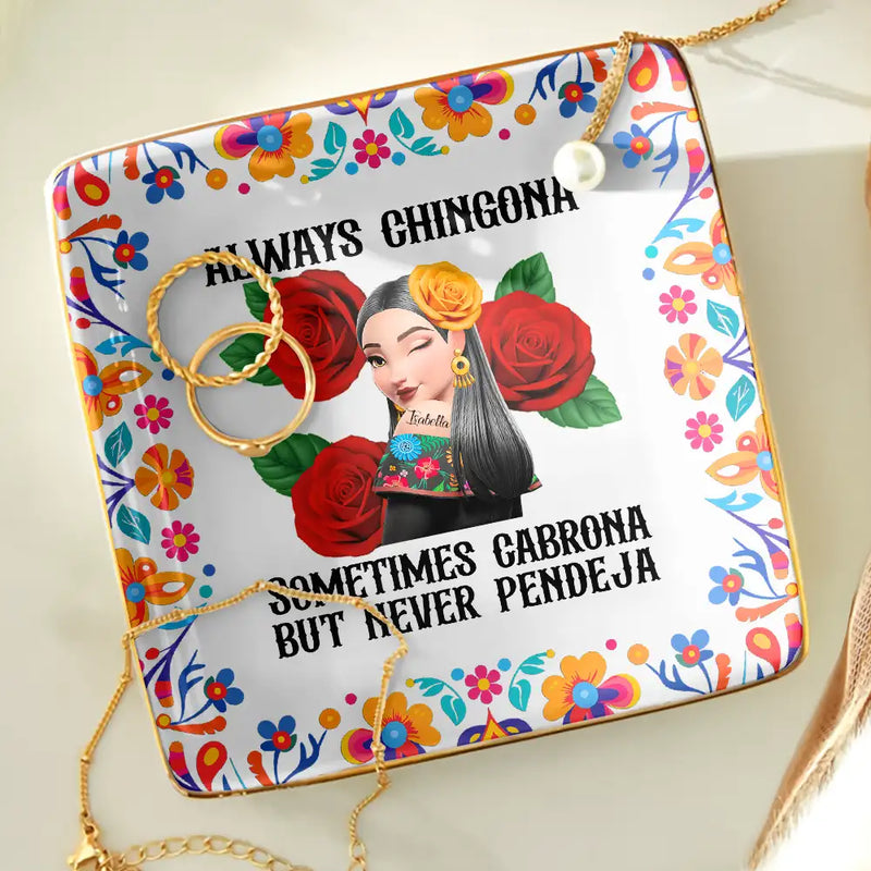 Gift For Bestie,Gift For Sisters,Gift For Yourself,Gift For Women,Happy,Hispanic - Always Chingona Sometimes Cabrona But Never Pendeja Hispanic - Personalized Ring Dish