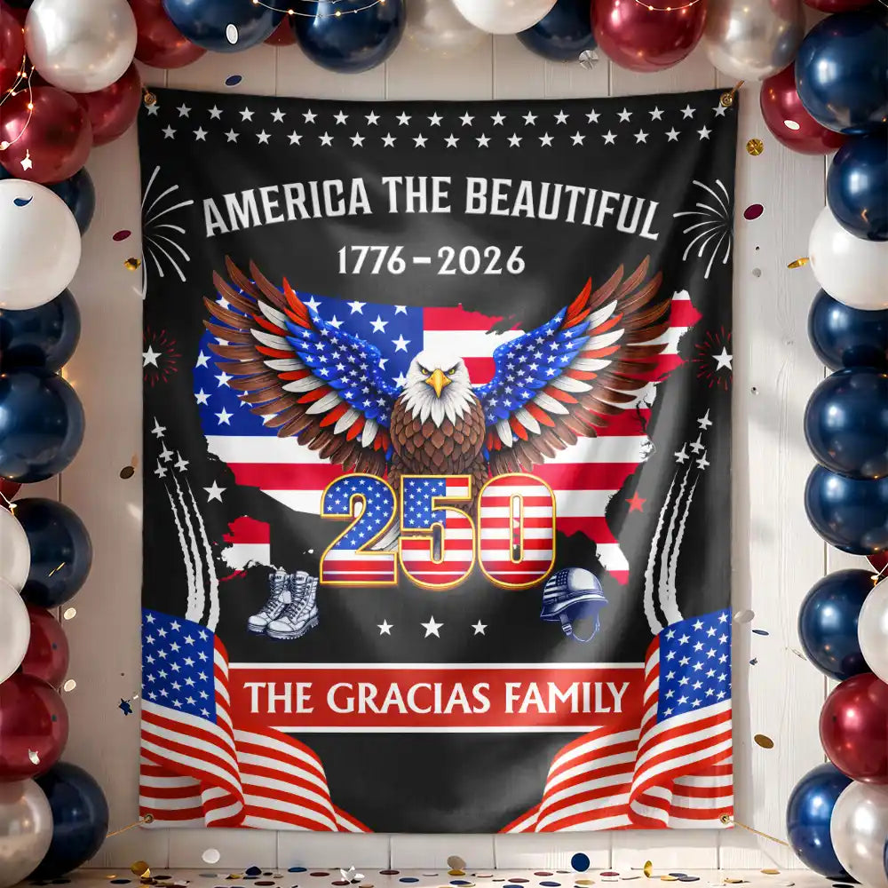 Independence Day,Happy,America 250th,Gift For Women,Gift For Men,Gift For Yourself,Family,Veteran,Proud - America The Beautiful 250th Celebrating - Personalized Backdrop