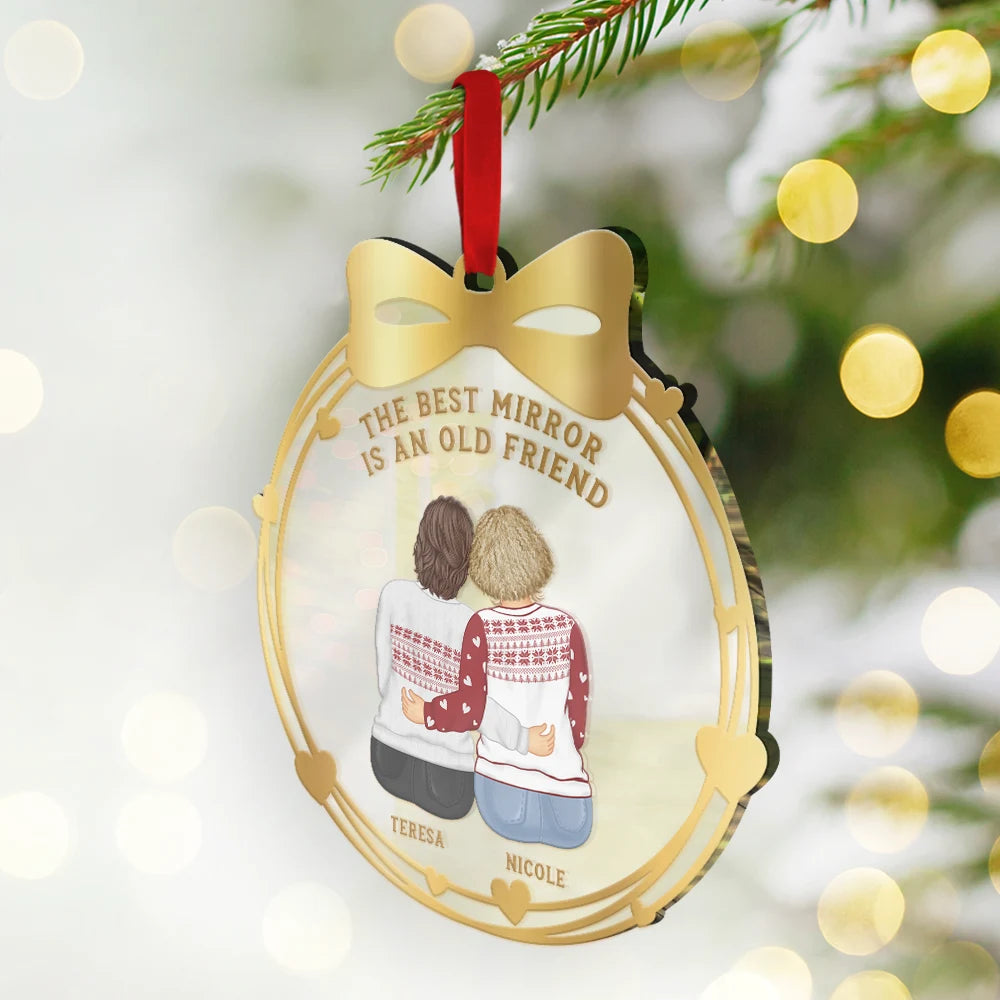 Gift For Bestie,Old Best friends,Love,Christmas - An Old Friend - Personalized Custom Shaped Mirror Ornament