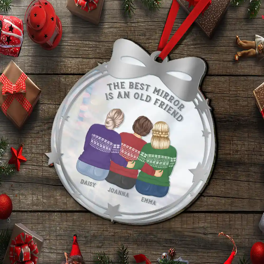 Gift For Bestie,Old Best friends,Love,Christmas - An Old Friend - Personalized Custom Shaped Mirror Ornament