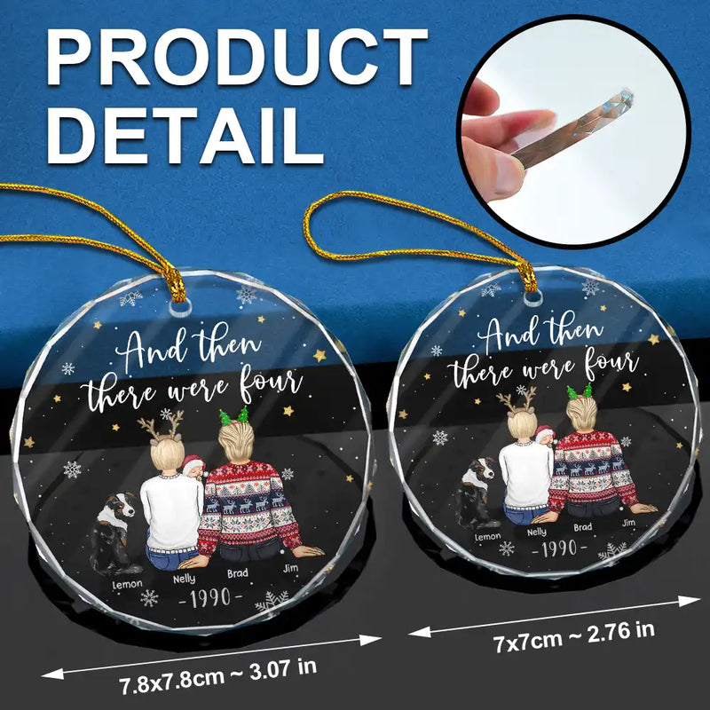 Christmas,Family,Dog Lovers,Cat Lovers,Pet Lovers,Parents,Happy - And Then There Were Four New Baby Dog Cat - Personalized Circle Glass Ornament