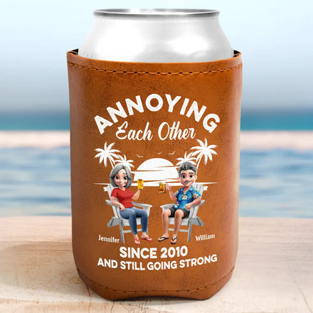 Annoying Each Other Since - Personalized Leather Can Cooler