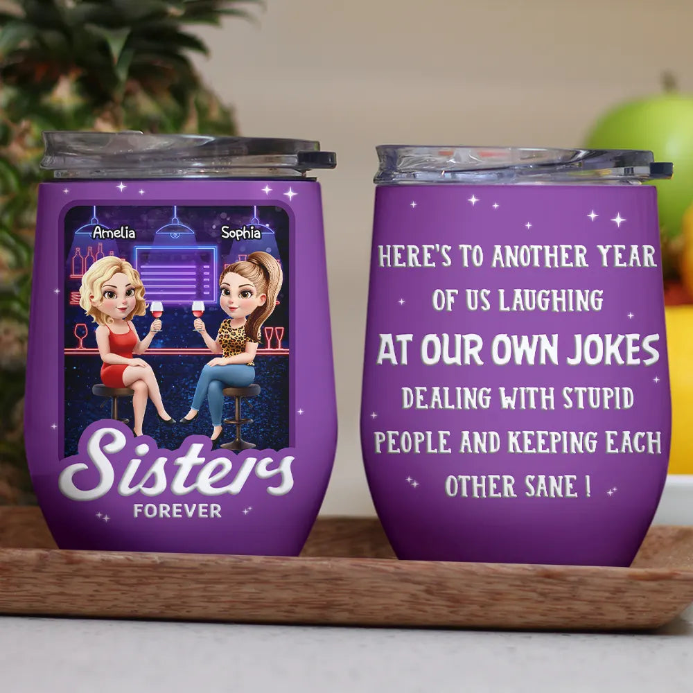 Another Year Of Us 3D Effect Sisters Cousins Forever - Personalized Wine Tumbler
