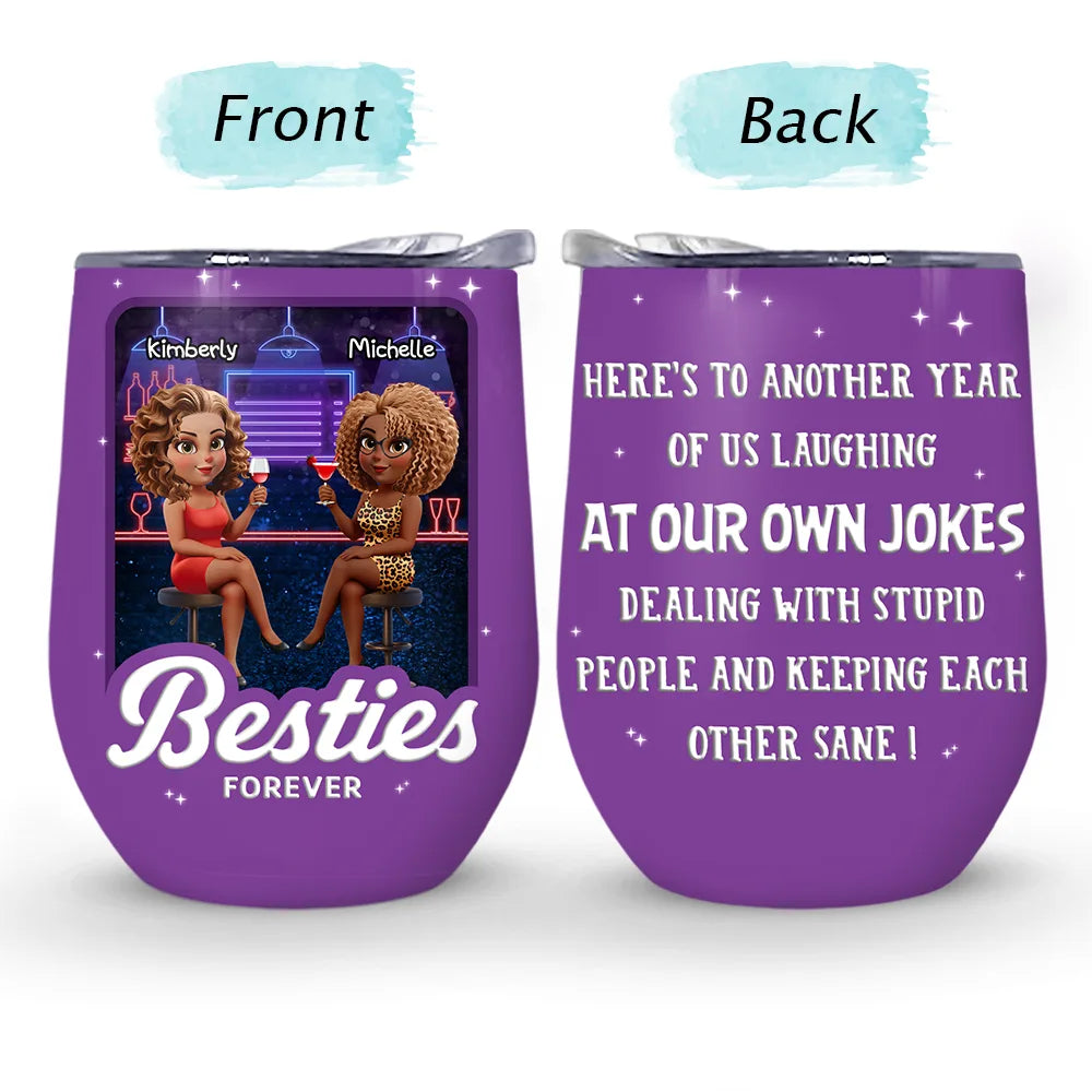 Gift For Sisters,Gift For Bestie,Cousin,Funny - Another Year Of Us 3D Effect Sisters Cousins Forever - Personalized Wine Tumbler