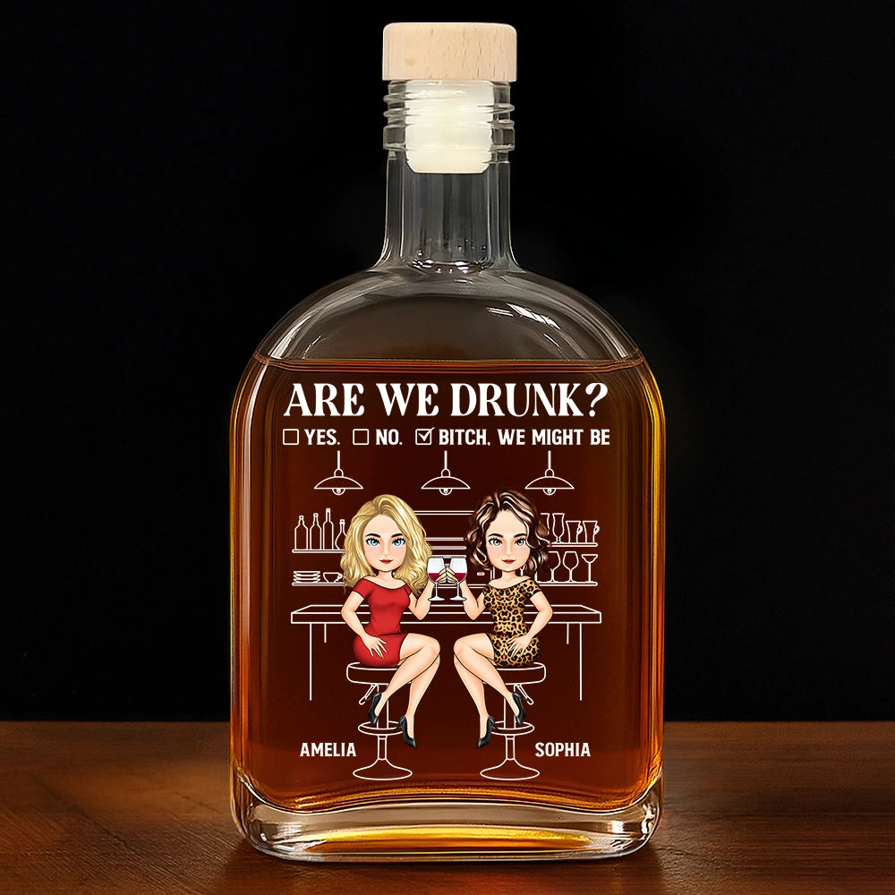 Gift For Bestie,Gifts For Colleagues,Gift For Sisters,Christmas,Funny - Are We Drunk Wine Bestie - Personalized Whiskey Bottle