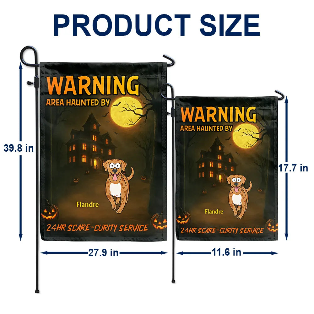 Halloween, Funny, Dog Lovers, Dog Mom, Dog Dad - Area Haunted By 24 HR Scare-curity Service - Personalized Flag