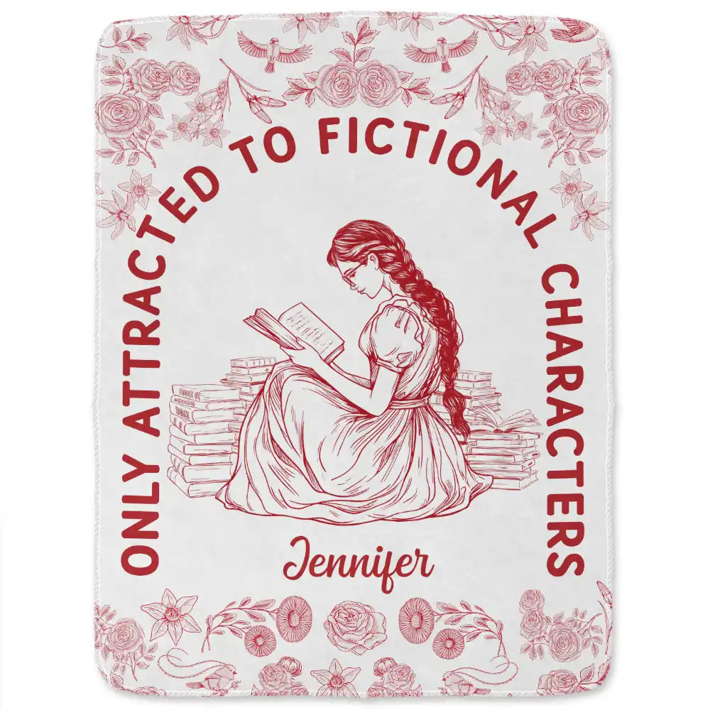 Gift For Yourself, Gift For Women, Reading, Happy - Attracted To Fictional Characters - Personalized Fleece Blanket, Sherpa Blanket
