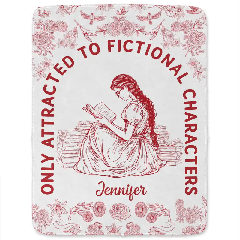 Gift For Yourself, Gift For Women, Reading, Happy - Attracted To Fictional Characters - Personalized Fleece Blanket, Sherpa Blanket