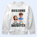 Gift For Father,Funny,Dad,Daughters - Awesome Like My Daughter - Personalized T Shirt