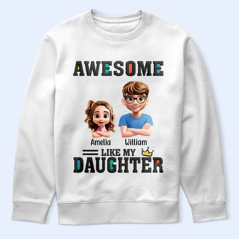 Gift For Father,Funny,Dad,Daughters - Awesome Like My Daughter - Personalized T Shirt