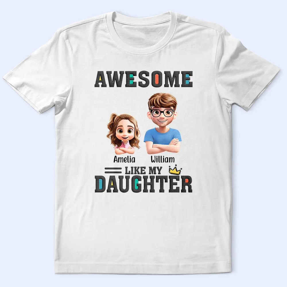 Awesome Like My Daughter - Personalized T Shirt