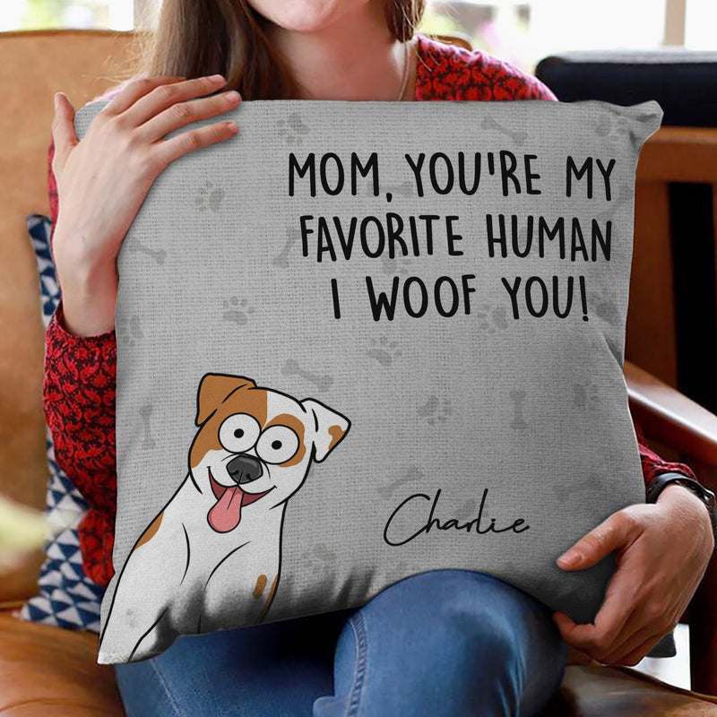 You're My Favorite Human - Gift For Dog, Pet Lovers - Personalized Pillow