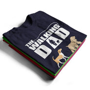 The Walking Dog Dad Mom - Gift For Pet Lovers - Personalized T Shirt
