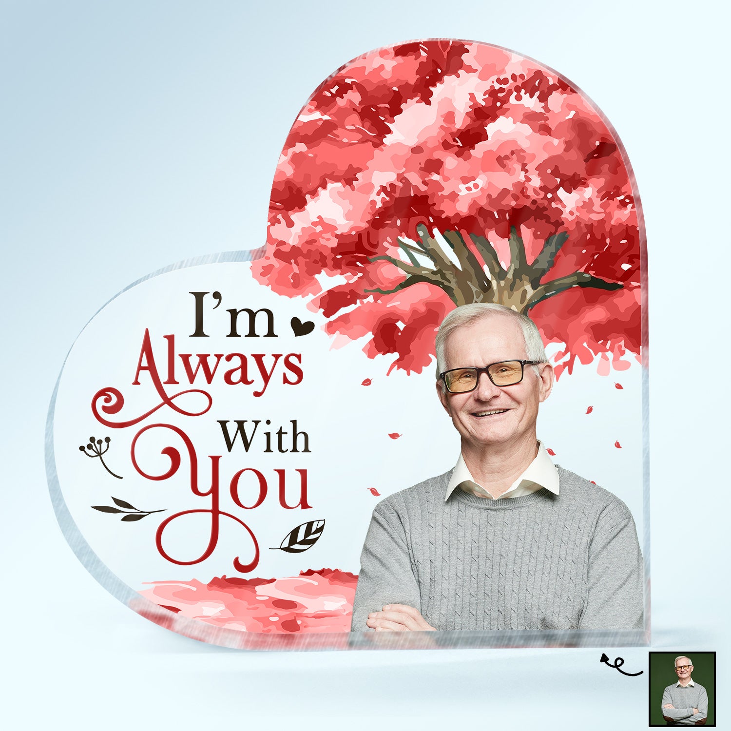 Custom Photo I Am Always With You Color Tree - Loving, Memorial Gift For Family, Siblings, Friends - Personalized Heart Shaped Acrylic Plaque