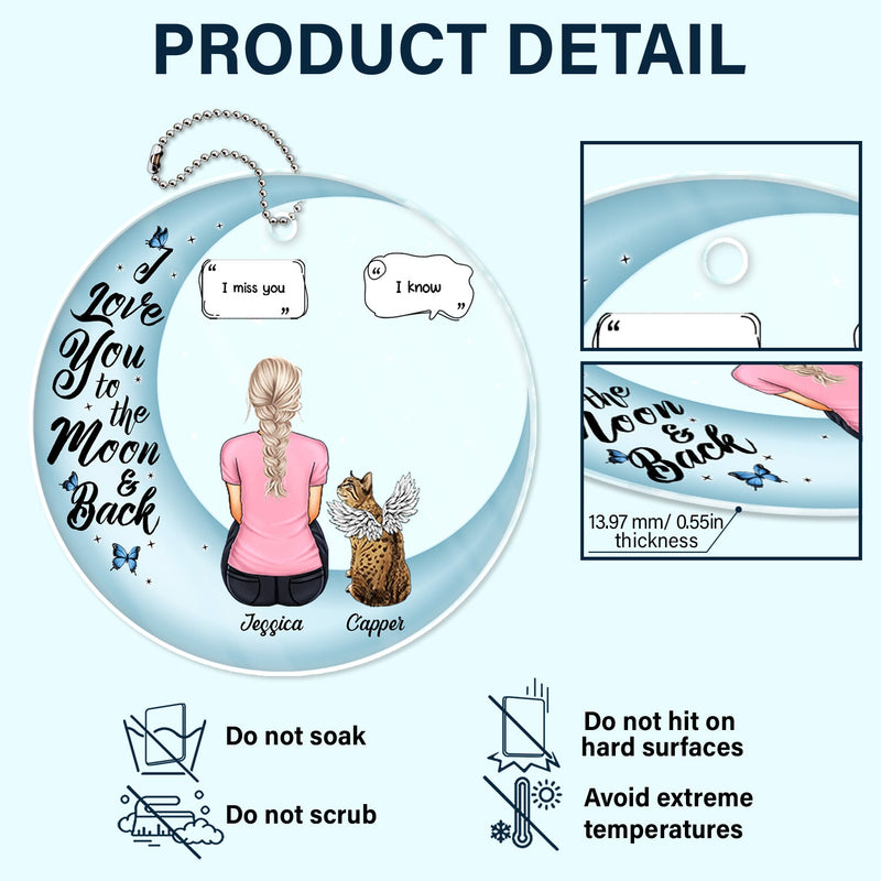 I Love You To The Moon And Back - Memorial Gift For Pet Lovers, Dog Mom, Dog Dad, Cat Mom, Cat Dad - Personalized Acrylic Car Hanger