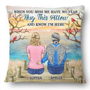 When You Miss Me Have No Fear - Memorial Gift For Family, Friends, Siblings - Personalized Pillow