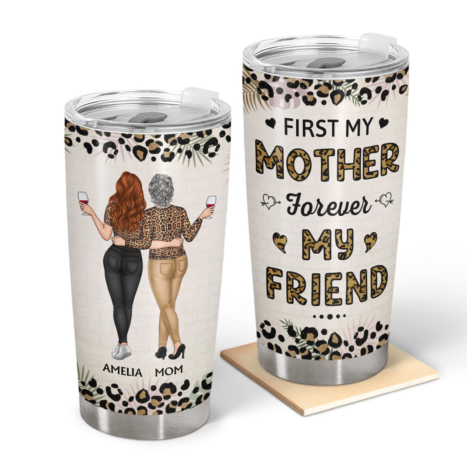 First My Mother Forever My Friend - Loving Gift For Mothers And Daughters - Personalized Tumbler