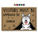 Visitors Must Be Approved By - Home Decor For Dog, Cat, Pet Lovers - Personalized Doormat