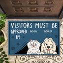Visitors Must Be Approved By - Home Decor For Dog, Cat, Pet Lovers - Personalized Doormat