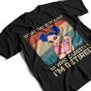 What Day Is Today Who Cares Retired - Retirement Gift For Women, Mom, Grandma - Personalized T Shirt