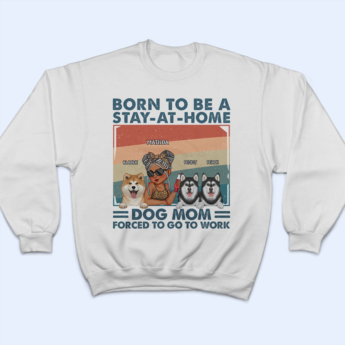 Stay-At-Home Dog Mom - Funny Gift For Dog Lovers, Pet Lovers - Personalized T Shirt