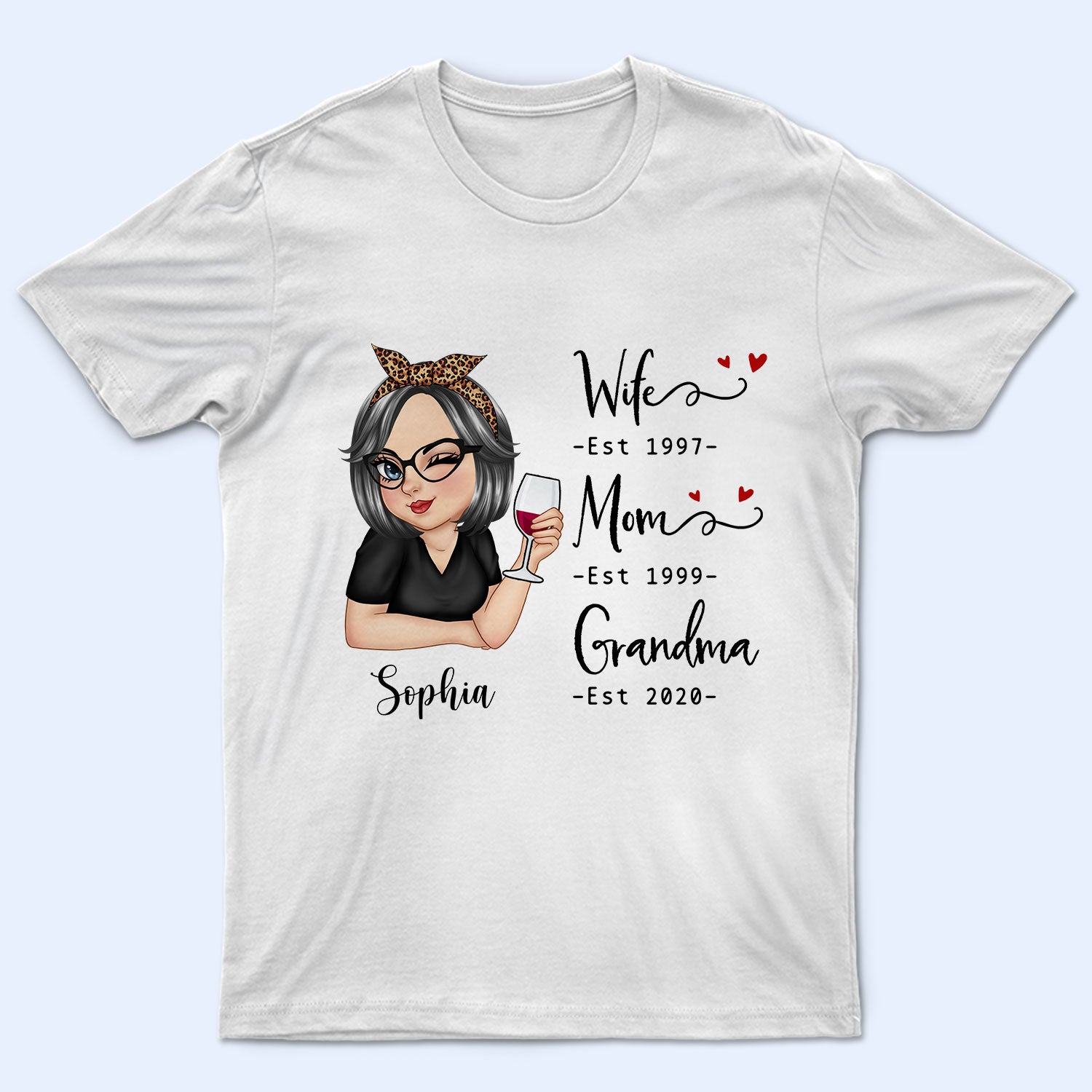 Wife Mom Grandma - Gift For Grandma, Mom, Nana, Gigi - Personalized T Shirt