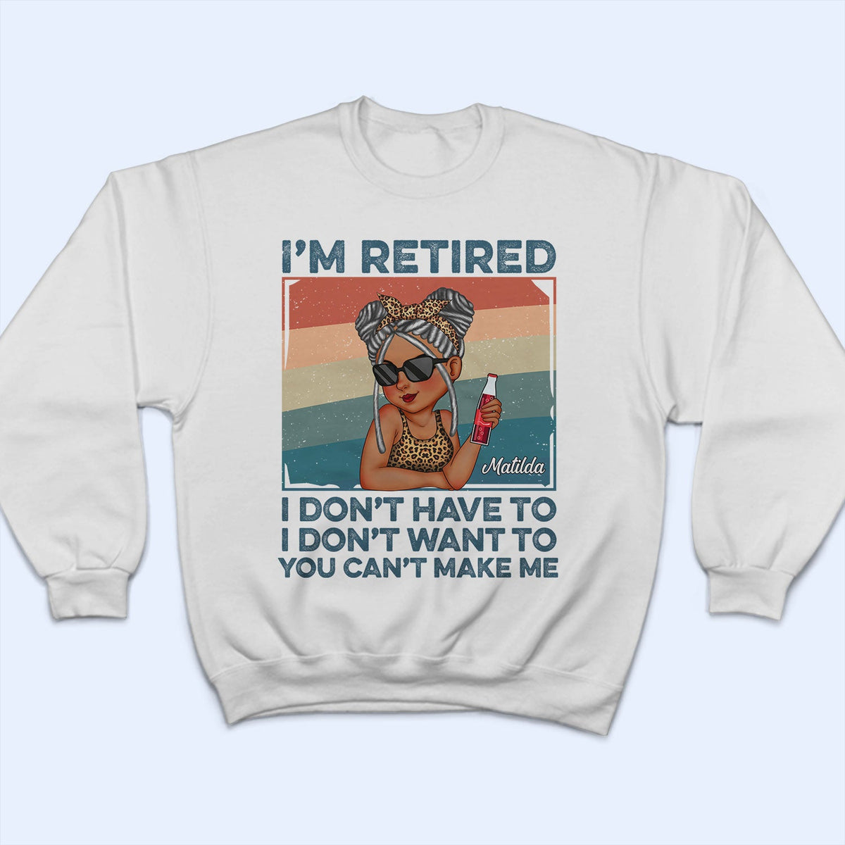 I'm Retired I Don't Want To Light - Retirement Gift For Women, Mom, Grandma - Personalized T Shirt