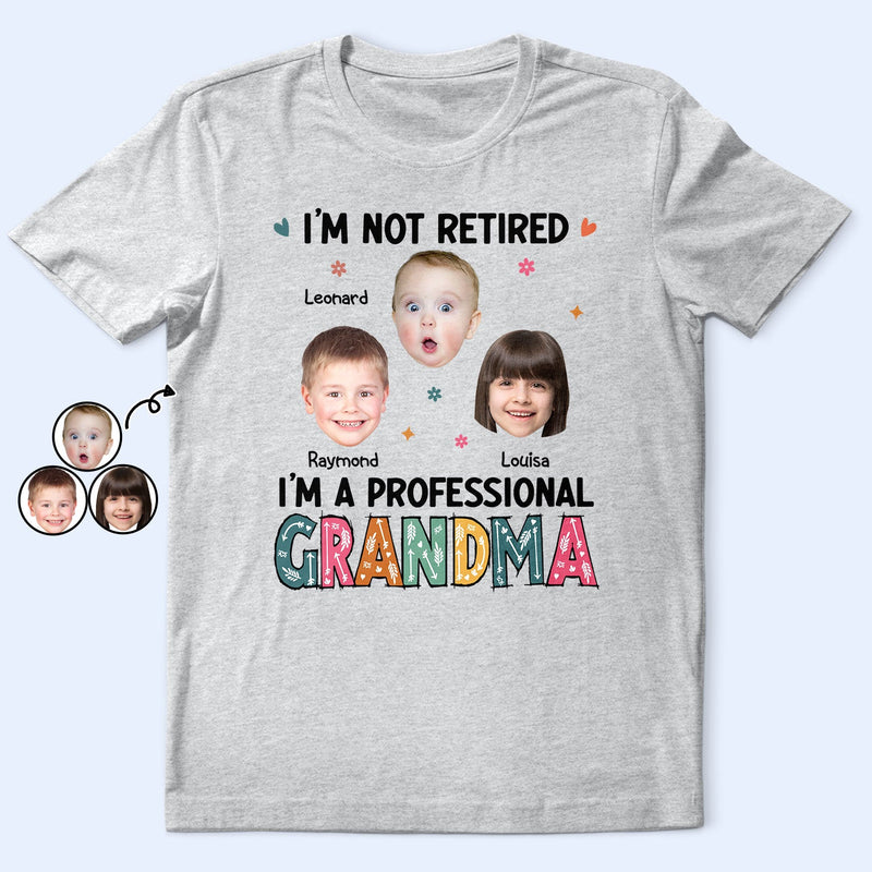 Custom Photo I'm A Professional Grandma - Funny, Retirement Gift For Grandma, Mom, Nana, Gigi - Personalized T Shirt