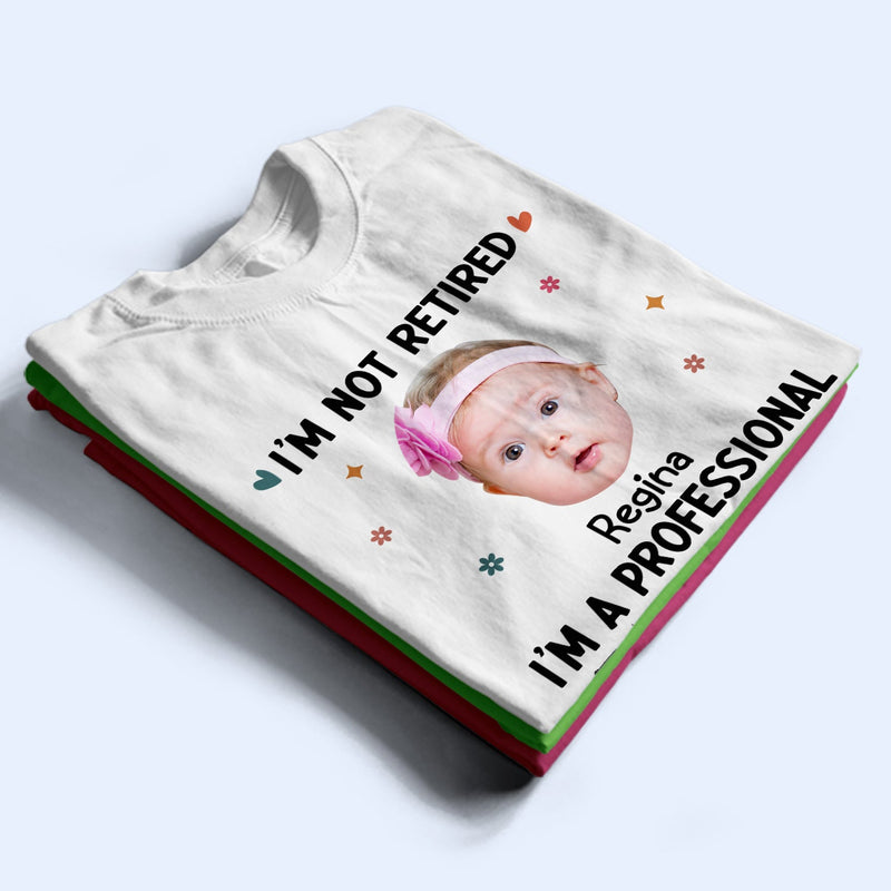 Custom Photo I'm A Professional Grandma - Funny, Retirement Gift For Grandma, Mom, Nana, Gigi - Personalized T Shirt