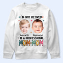 Custom Photo I'm A Professional Grandma - Funny, Retirement Gift For Grandma, Mom, Nana, Gigi - Personalized T Shirt