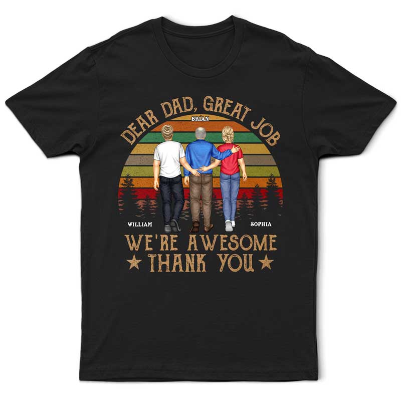Dear Dad Great Job We Are Awesome - Personalized T Shirt