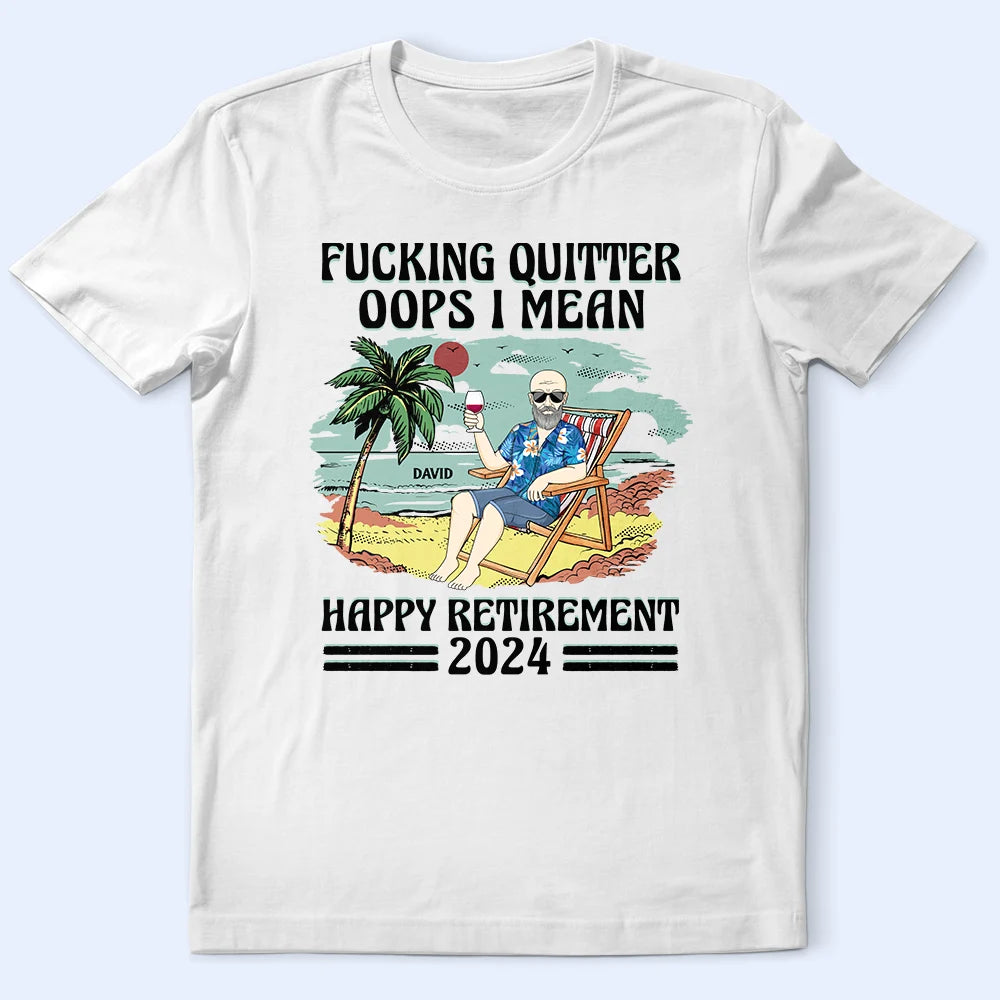 Oops I Mean Happy Retirement - Personalized T Shirt