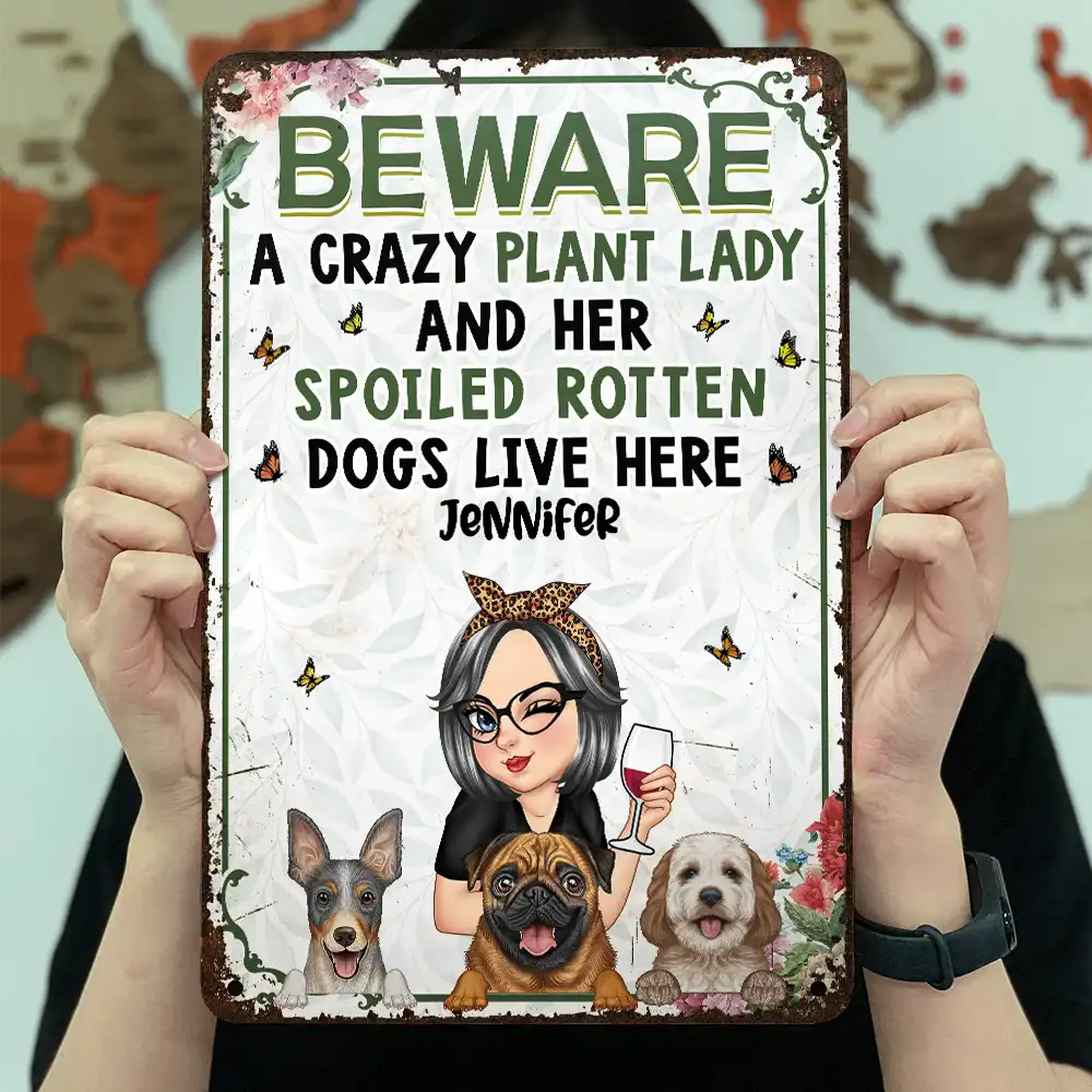 A Crazy Plant Lady & Her Spoiled Rotten Dogs Live Here Vertical - Personalized Classic Metal Signs