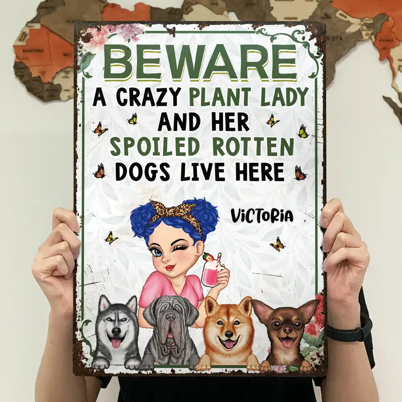 A Crazy Plant Lady & Her Spoiled Rotten Dogs Live Here Vertical - Personalized Classic Metal Signs
