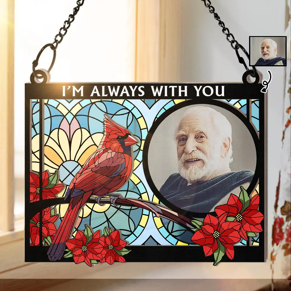 Custom Photo I'm Always With You Memorial Rectangle - Personalized Window Hanging Suncatcher Ornament