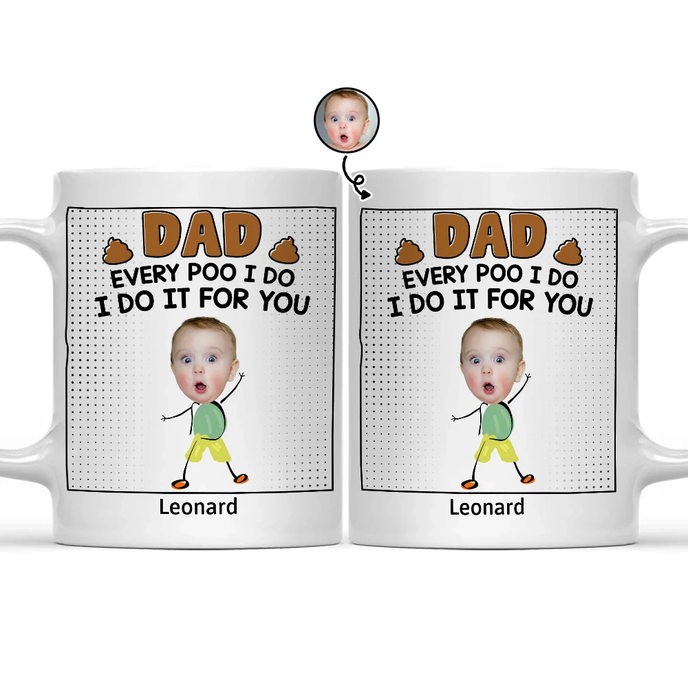 Custom Photo Dad Every Poo I Do Kid - Personalized Mug