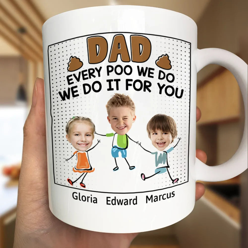 Custom Photo Dad Every Poo I Do Kid - Personalized Mug