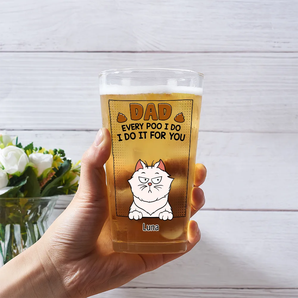 Dad Every Poo I Do - Personalized Beer Glass
