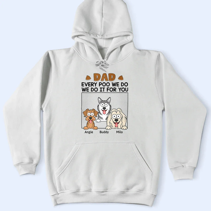 Dad Every Poo I Do - Personalized T Shirt