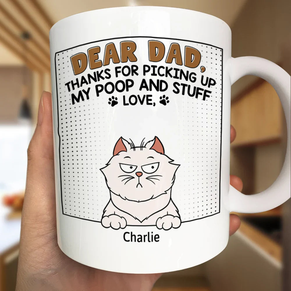 Dear Dad Thanks For Picking Up My Poop - Personalized Mug