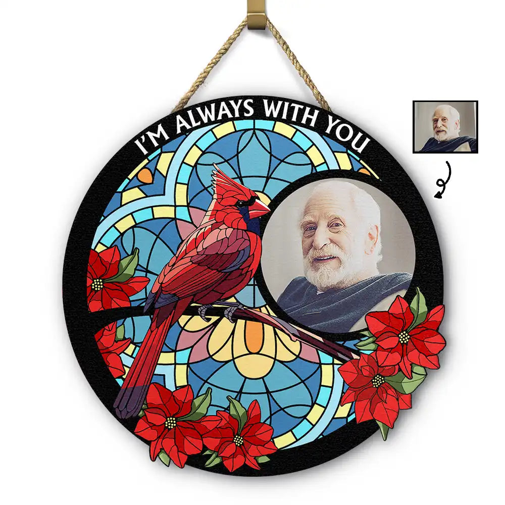 Custom Photo I'm Always With You Memorial - Personalized Custom Shaped Wood Sign