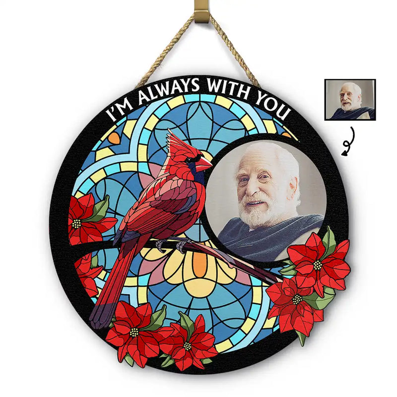 Custom Photo I'm Always With You Memorial - Personalized Custom Shaped Wood Sign