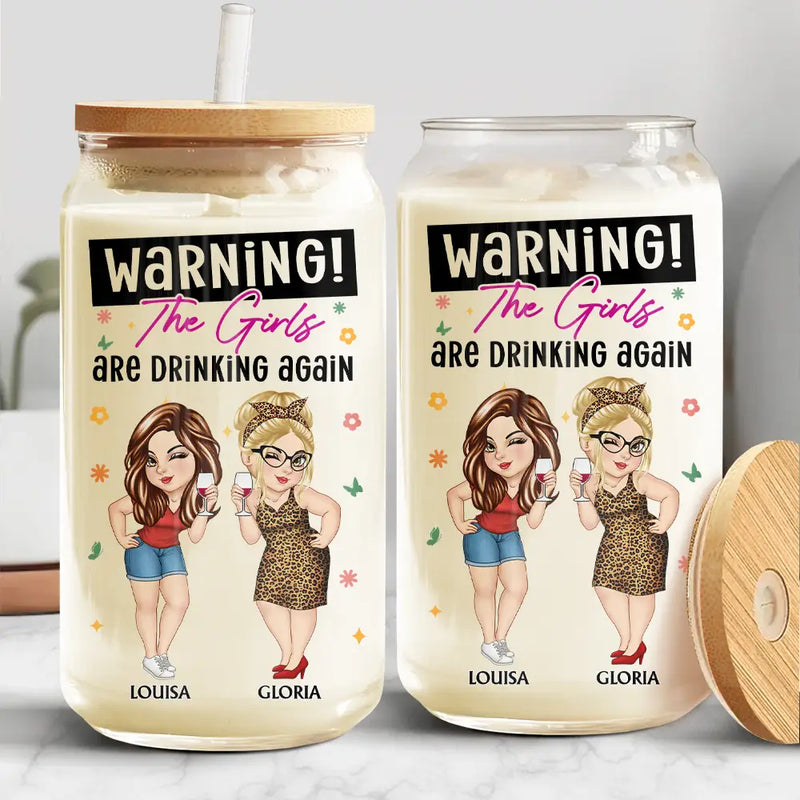 Warning The Girls Are Drinking Again - Personalized Clear Glass Can
