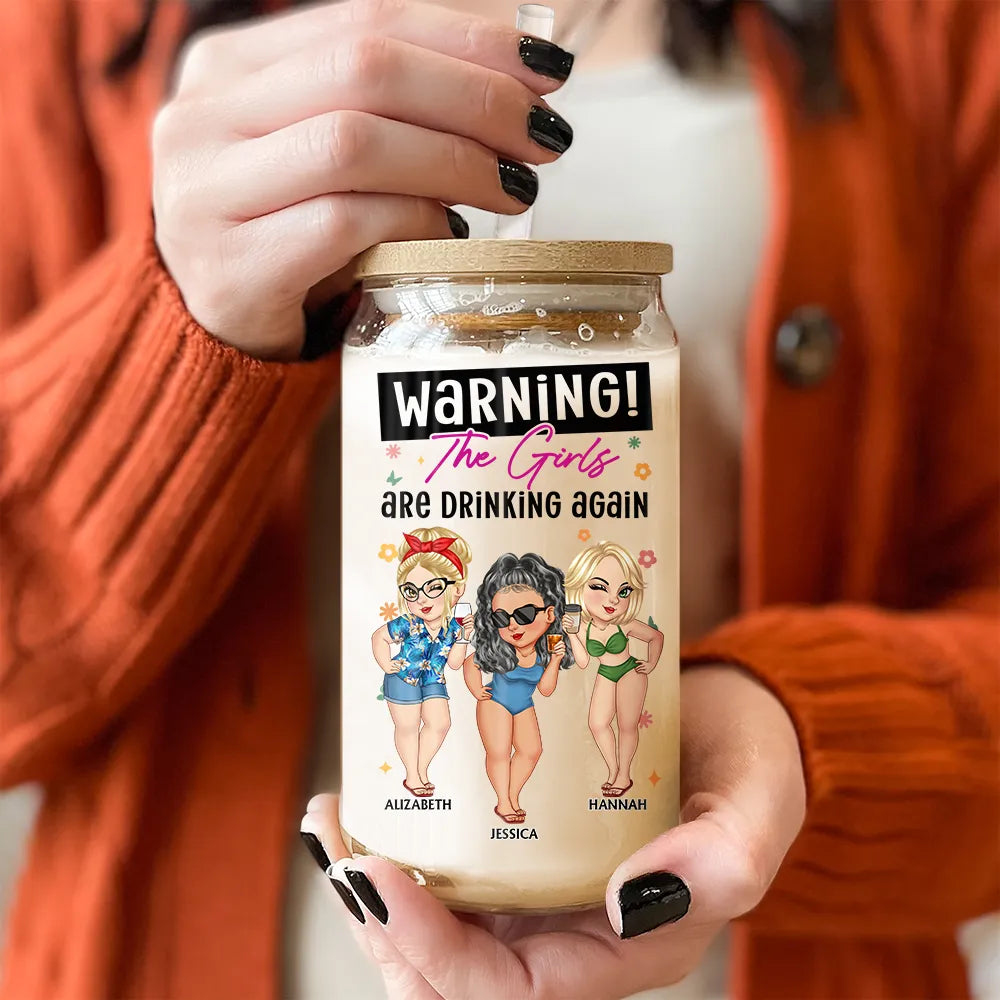 Warning The Girls Are Drinking Again - Personalized Clear Glass Can