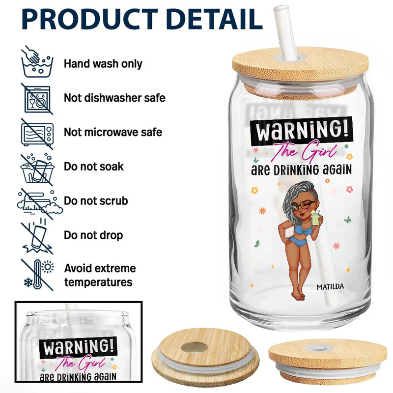 Warning The Girls Are Drinking Again - Personalized Clear Glass Can