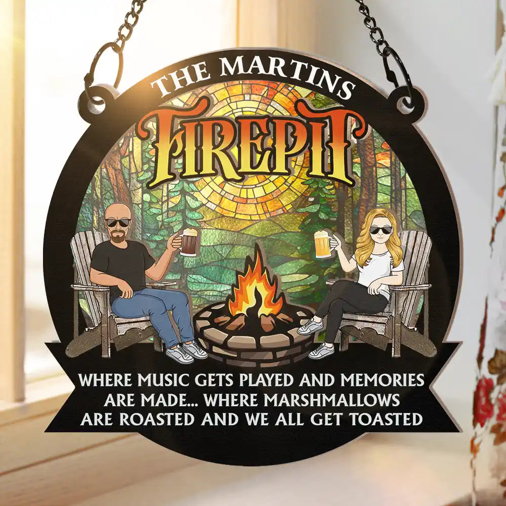 Fire Pit Where Music Gets Played And Memories Are Made Camping Grilling - Personalized Window Hanging Suncatcher Ornament